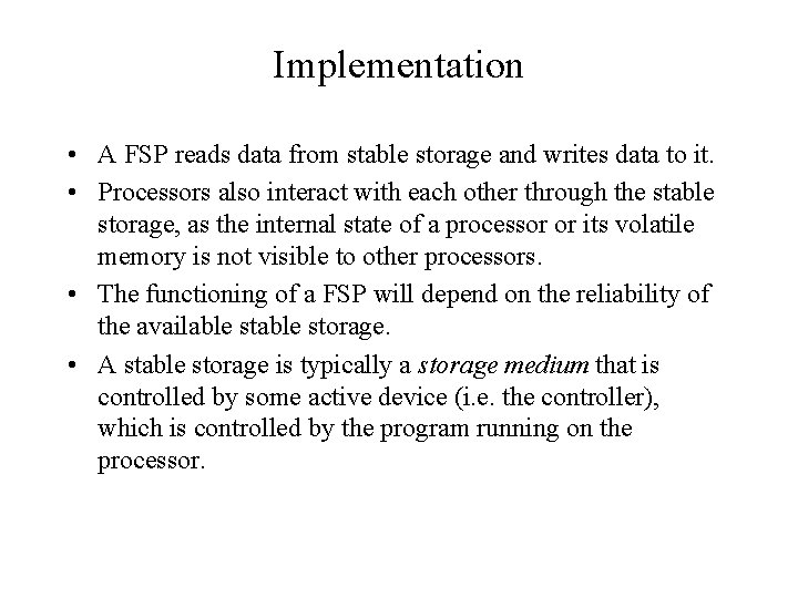 Implementation • A FSP reads data from stable storage and writes data to it.