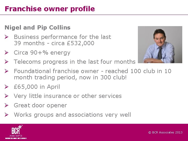 Franchise owner profile Nigel and Pip Collins Business performance for the last 39 months