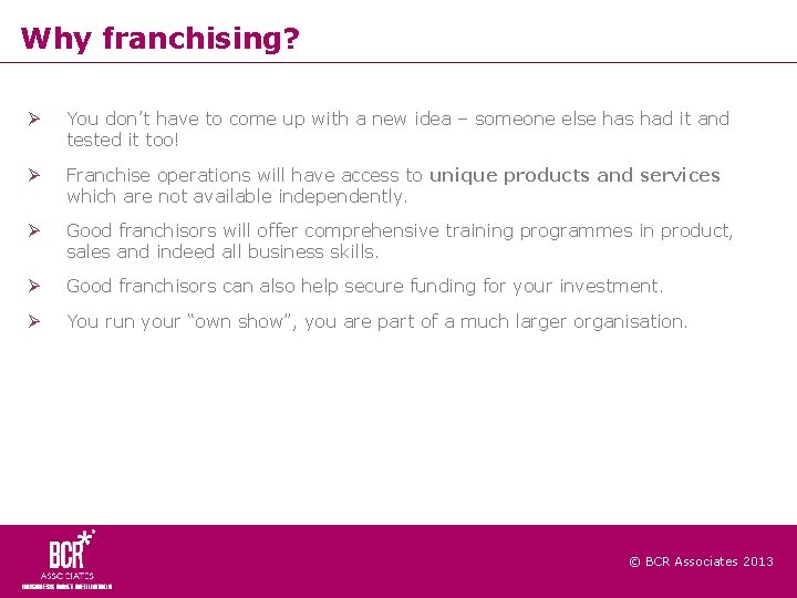 Why franchising? You don’t have to come up with a new idea – someone