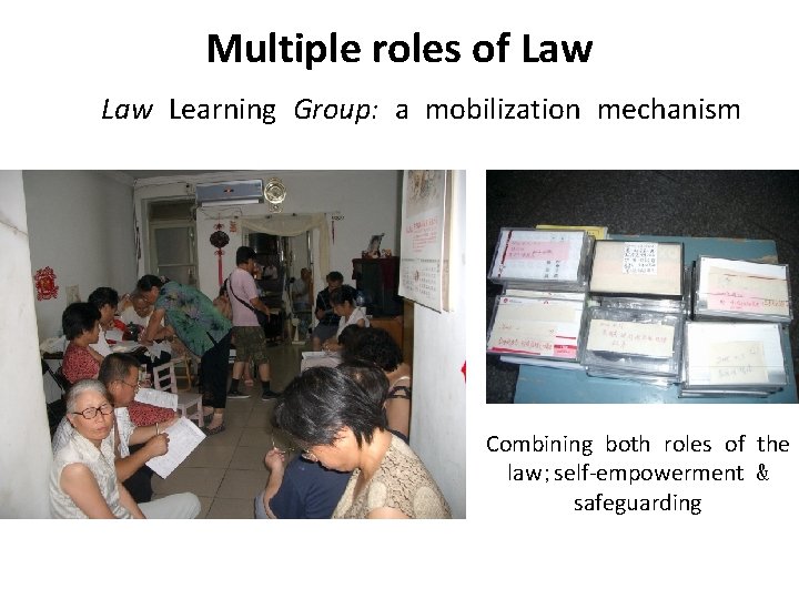 Multiple roles of Law Learning Group: a mobilization mechanism Combining both roles of the