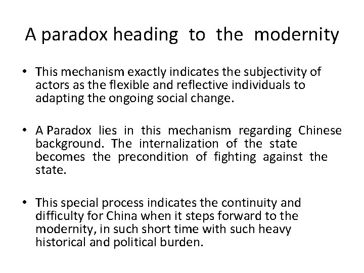 A paradox heading to the modernity • This mechanism exactly indicates the subjectivity of