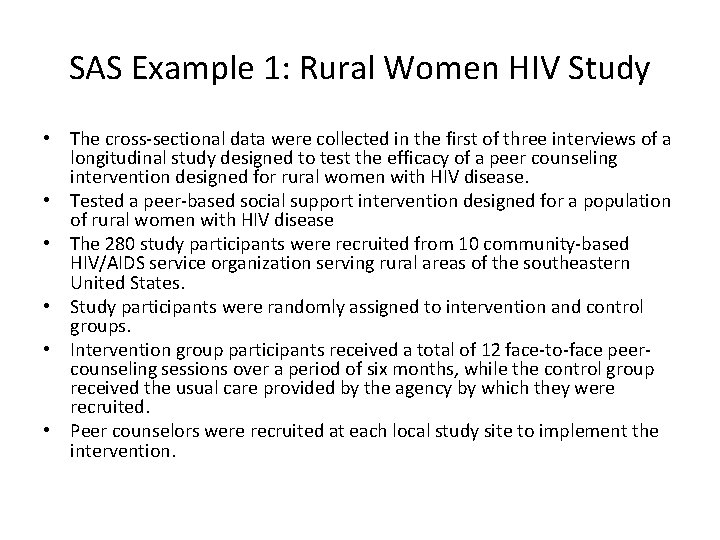SAS Example 1: Rural Women HIV Study • The cross-sectional data were collected in