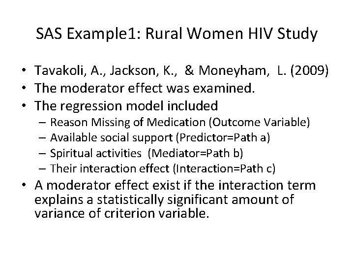 SAS Example 1: Rural Women HIV Study • Tavakoli, A. , Jackson, K. ,