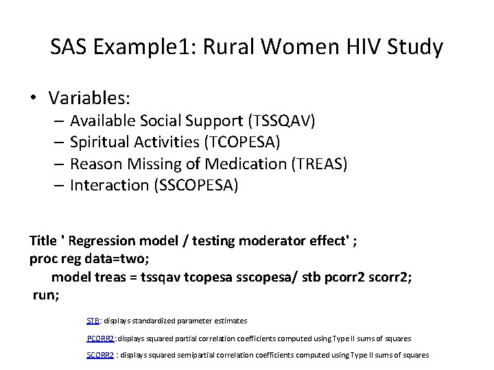 SAS Example 1: Rural Women HIV Study • Variables: – Available Social Support (TSSQAV)