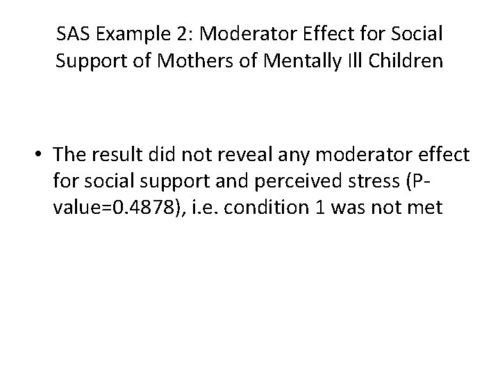 SAS Example 2: Moderator Effect for Social Support of Mothers of Mentally Ill Children