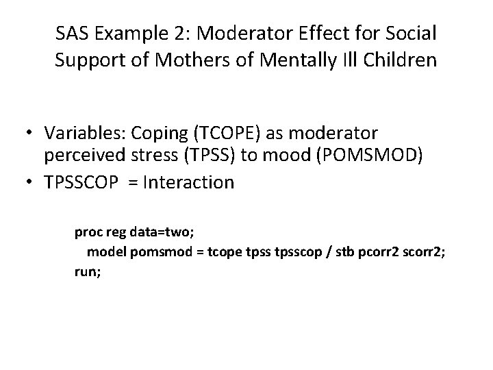 SAS Example 2: Moderator Effect for Social Support of Mothers of Mentally Ill Children