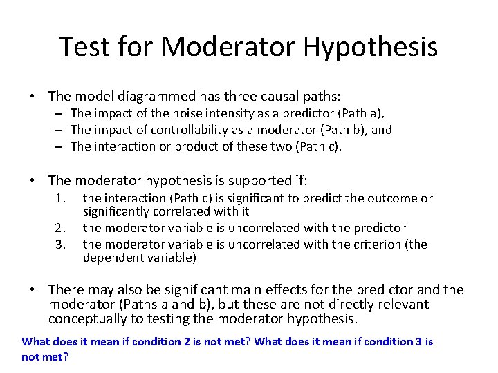 Test for Moderator Hypothesis • The model diagrammed has three causal paths: – The