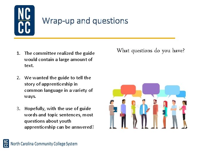 Wrap-up and questions 1. The committee realized the guide would contain a large amount