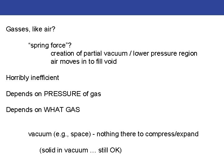 Gasses, like air? “spring force”? creation of partial vacuum / lower pressure region air