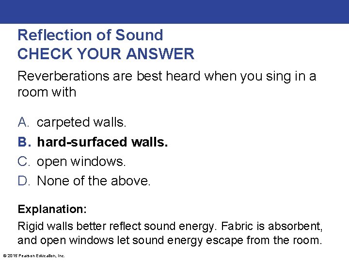 Reflection of Sound CHECK YOUR ANSWER Reverberations are best heard when you sing in