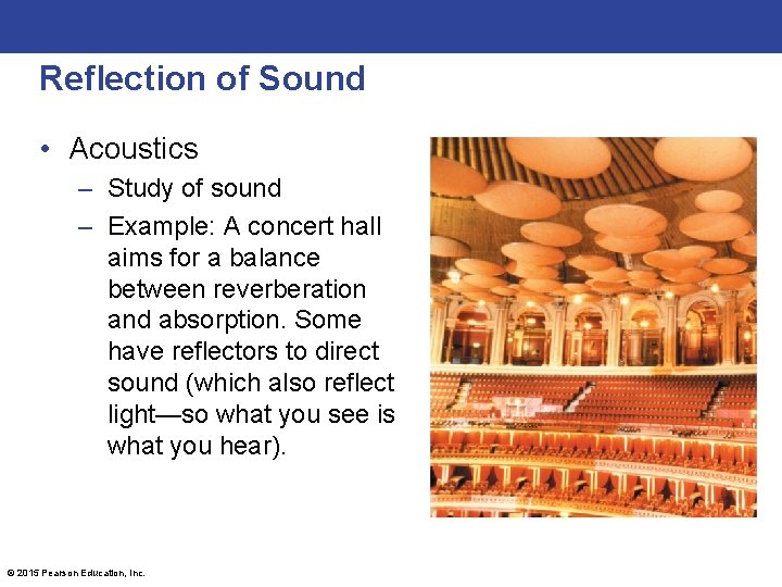 Reflection of Sound • Acoustics – Study of sound – Example: A concert hall