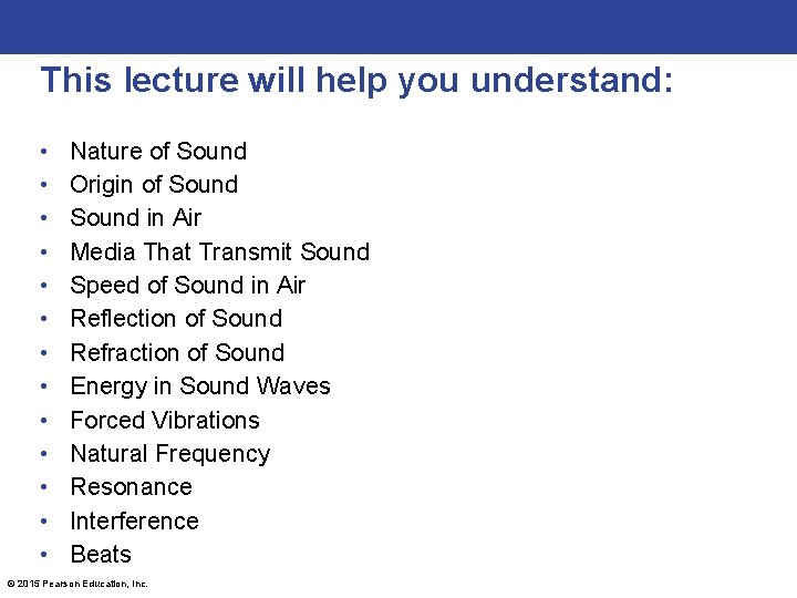 This lecture will help you understand: • • • • Nature of Sound Origin