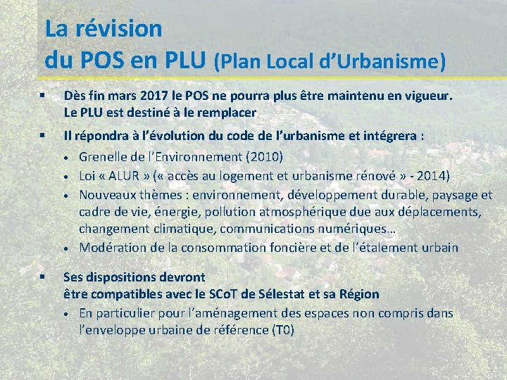 La révision du POS en PLU (Plan Local d’Urbanisme) § Dès fin mars 2017