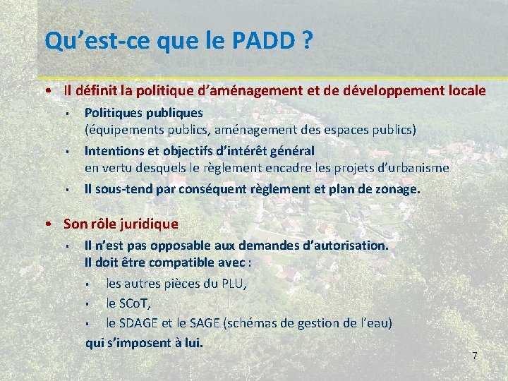 Qu’est-ce que le PADD ? • Il définit la politique d’aménagement et de développement