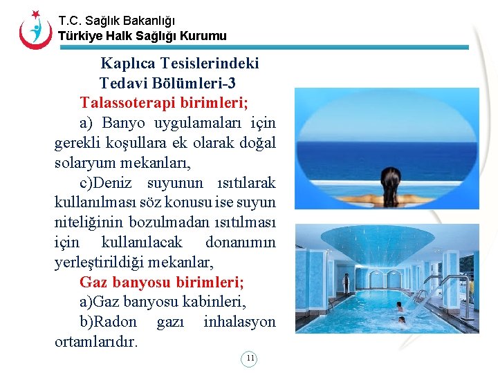 T. C. Sağlık Bakanlığı Türkiye Halk Sağlığı Kurumu Kaplıca Tesislerindeki Tedavi Bölümleri-3 Talassoterapi birimleri;