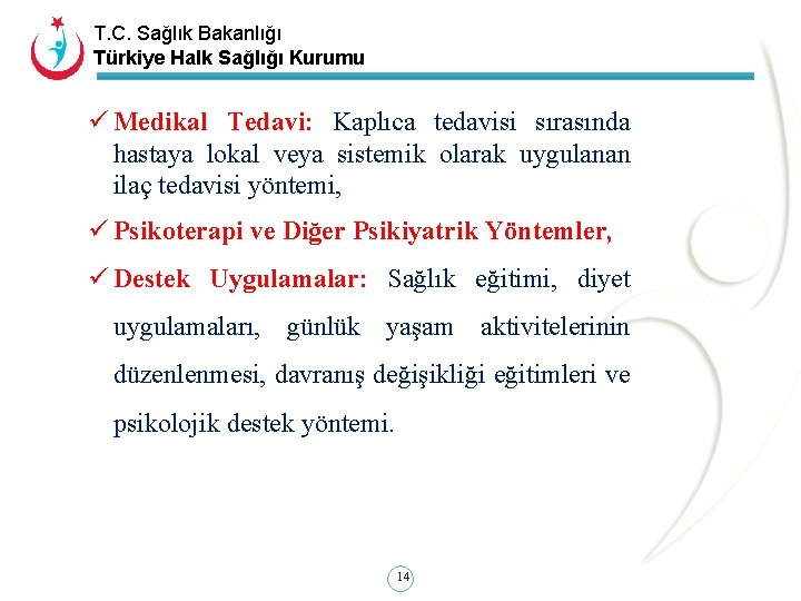 T. C. Sağlık Bakanlığı Türkiye Halk Sağlığı Kurumu ü Medikal Tedavi: Kaplıca tedavisi sırasında