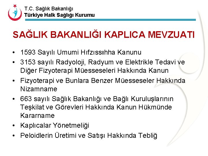 T. C. Sağlık Bakanlığı Türkiye Halk Sağlığı Kurumu SAĞLIK BAKANLIĞI KAPLICA MEVZUATI • 1593