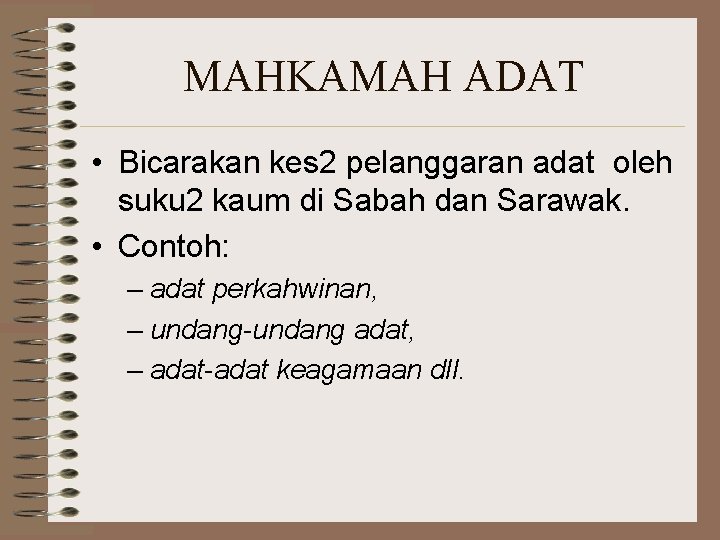 MAHKAMAH ADAT • Bicarakan kes 2 pelanggaran adat oleh suku 2 kaum di Sabah
