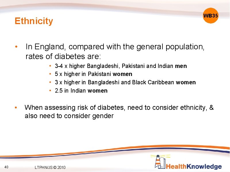 WB 35 Ethnicity • In England, compared with the general population, rates of diabetes