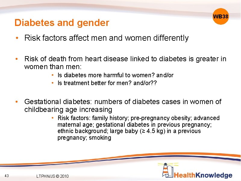 Diabetes and gender WB 38 • Risk factors affect men and women differently •