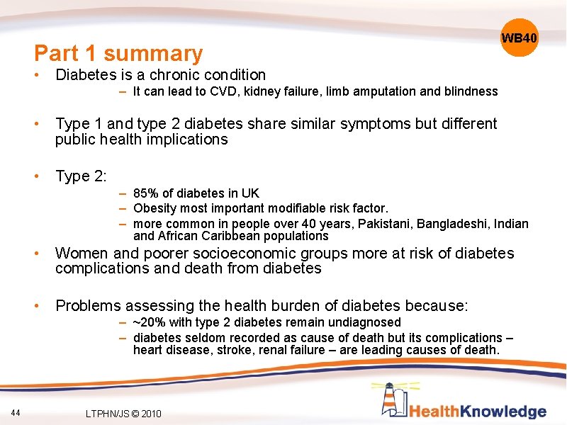 Part 1 summary WB 40 • Diabetes is a chronic condition – It can