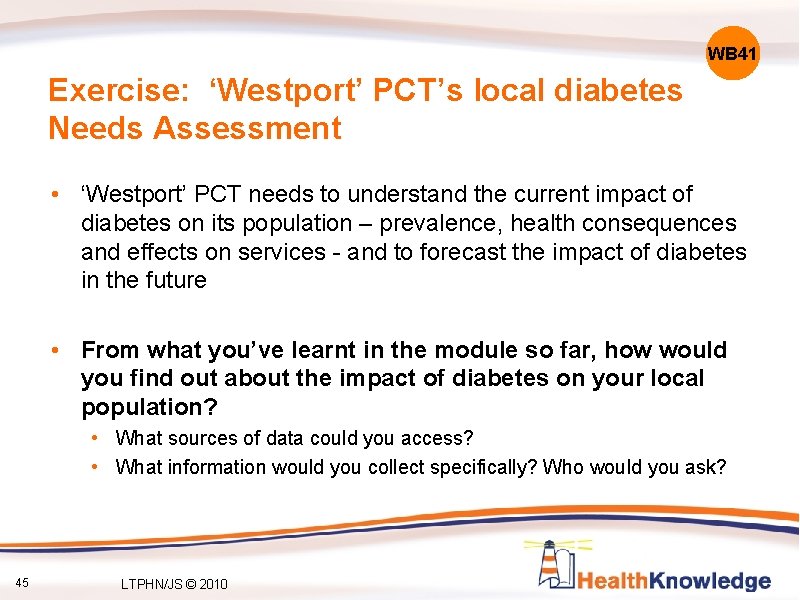 WB 41 Exercise: ‘Westport’ PCT’s local diabetes Needs Assessment • ‘Westport’ PCT needs to