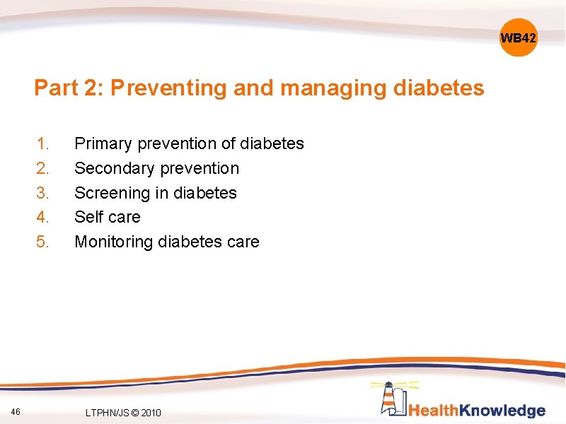WB 42 Part 2: Preventing and managing diabetes 1. 2. 3. 4. 5. 46