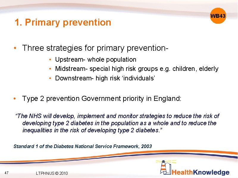 1. Primary prevention WB 43 • Three strategies for primary prevention- • Upstream- whole
