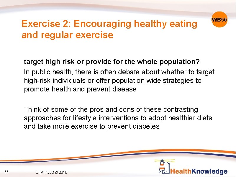 Exercise 2: Encouraging healthy eating and regular exercise WB 50 target high risk or