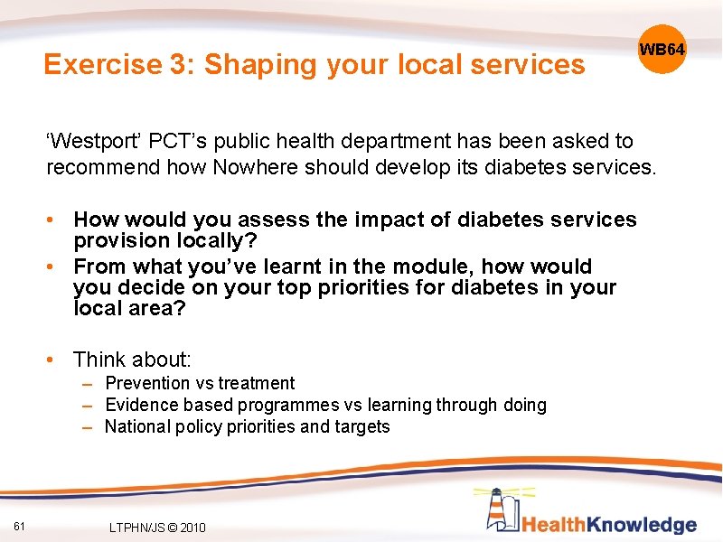Exercise 3: Shaping your local services WB 64 ‘Westport’ PCT’s public health department has