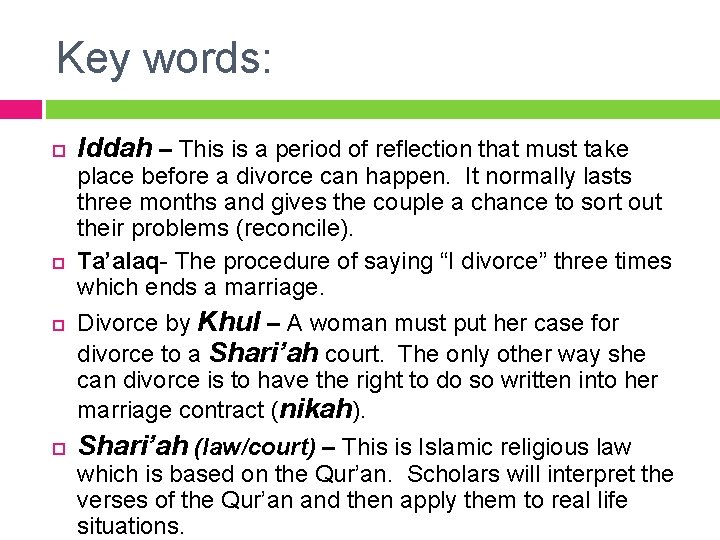Key words: Iddah – This is a period of reflection that must take place
