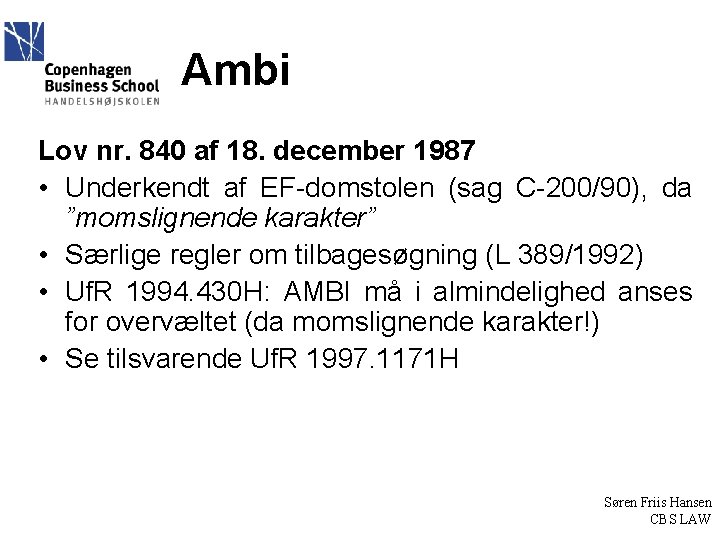 Ambi Lov nr. 840 af 18. december 1987 • Underkendt af EF-domstolen (sag C-200/90),