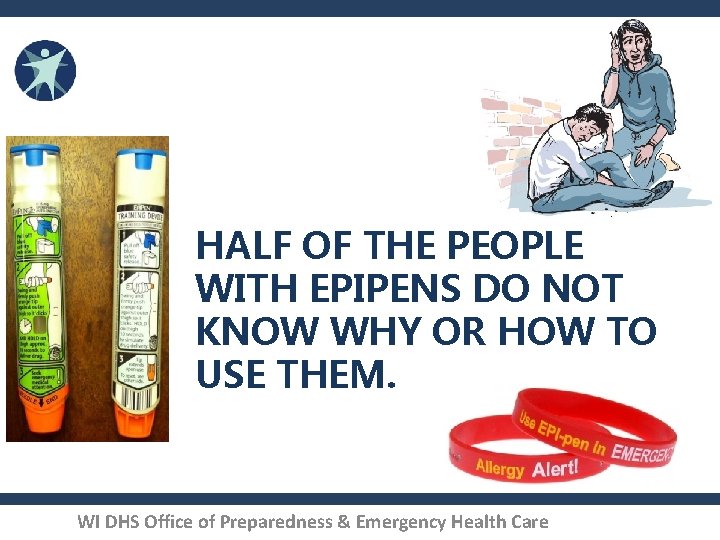 HALF OF THE PEOPLE WITH EPIPENS DO NOT KNOW WHY OR HOW TO USE