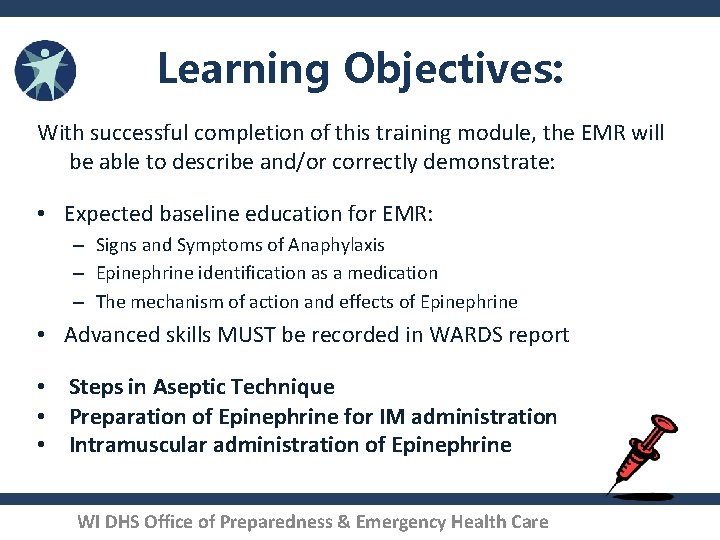 Learning Objectives: With successful completion of this training module, the EMR will be able