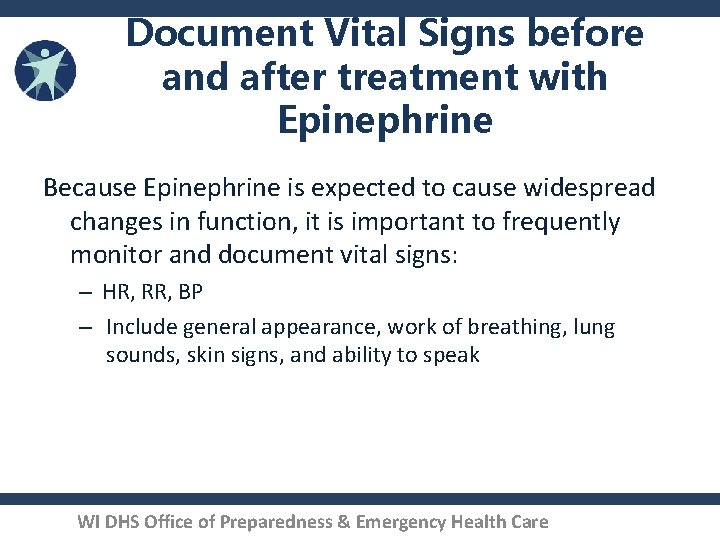 Document Vital Signs before and after treatment with Epinephrine Because Epinephrine is expected to