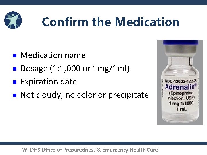 Confirm the Medication n n Medication name Dosage (1: 1, 000 or 1 mg/1