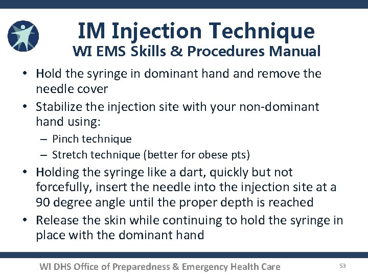 IM Injection Technique WI EMS Skills & Procedures Manual • Hold the syringe in