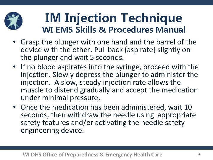 IM Injection Technique WI EMS Skills & Procedures Manual • Grasp the plunger with