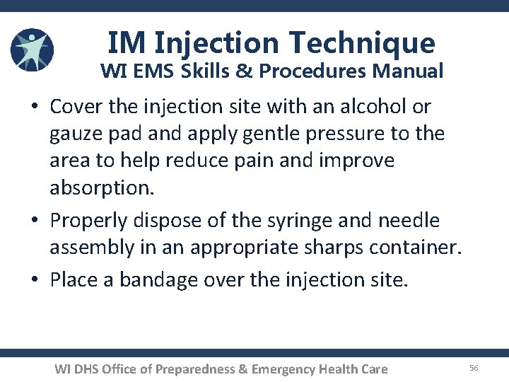 IM Injection Technique WI EMS Skills & Procedures Manual • Cover the injection site