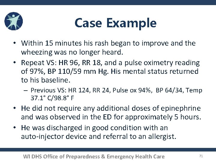 Case Example • Within 15 minutes his rash began to improve and the wheezing