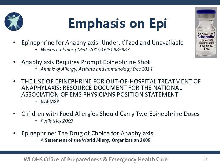 Emphasis on Epi • Epinephrine for Anaphylaxis: Underutilized and Unavailable • Western J Emerg