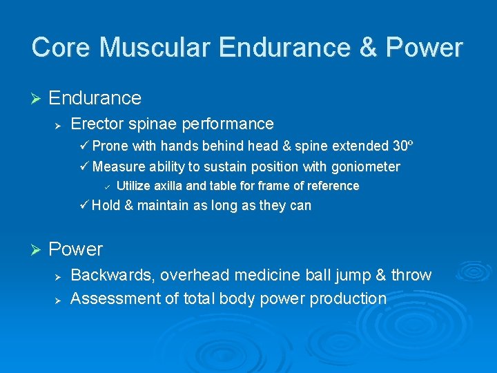Core Muscular Endurance & Power Ø Endurance Ø Erector spinae performance ü Prone with