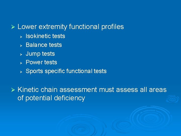 Ø Lower extremity functional profiles Ø Ø Ø Isokinetic tests Balance tests Jump tests