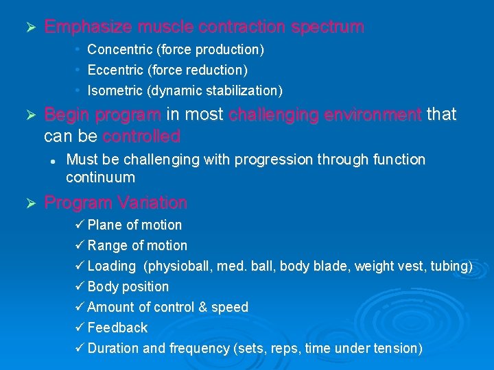 Ø Emphasize muscle contraction spectrum • Concentric (force production) • Eccentric (force reduction) •