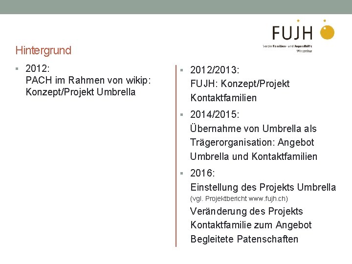 Hintergrund § 2012: PACH im Rahmen von wikip: Konzept/Projekt Umbrella § 2012/2013: FUJH: Konzept/Projekt
