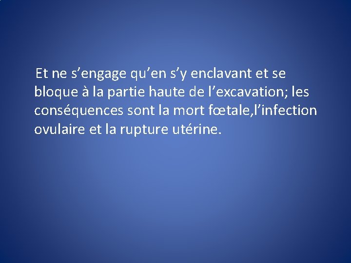 Et ne s’engage qu’en s’y enclavant et se bloque à la partie haute de