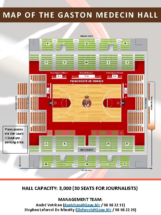 MAP OF THE GASTON MEDECIN HALL Press access via the Louis II Stadium parking