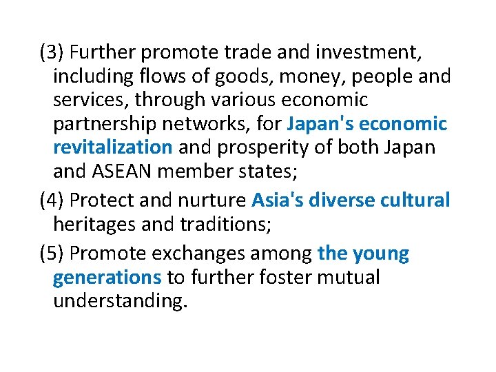  (3) Further promote trade and investment, including flows of goods, money, people and