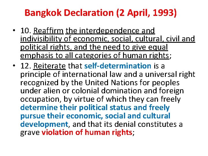 Bangkok Declaration (2 April, 1993) • 10. Reaffirm the interdependence and indivisibility of economic,