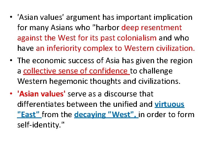  • 'Asian values' argument has important implication for many Asians who "harbor deep
